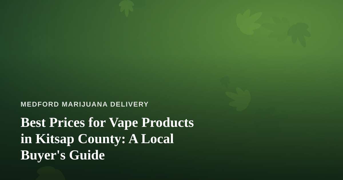 Best Prices for Vape Products in Kitsap County: A Local Buyer’s Guide
