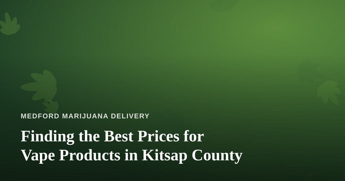 Finding the Best Prices for Vape Products in Kitsap County