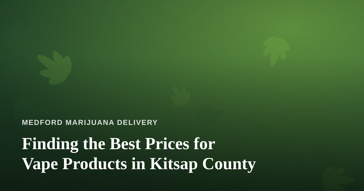 Finding the Best Prices for Vape Products in Kitsap County