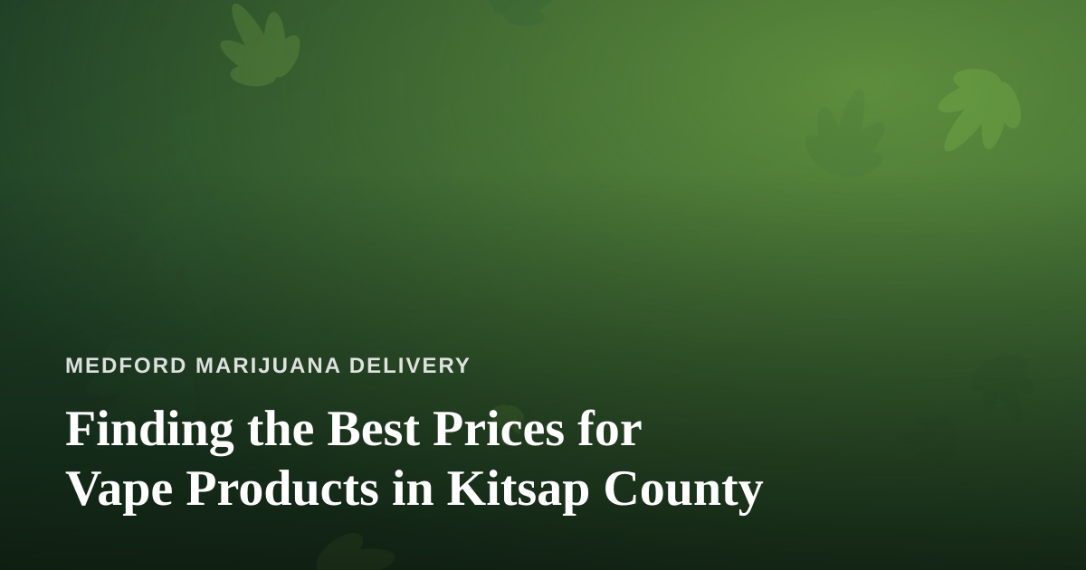 Finding the Best Prices for Vape Products in Kitsap County