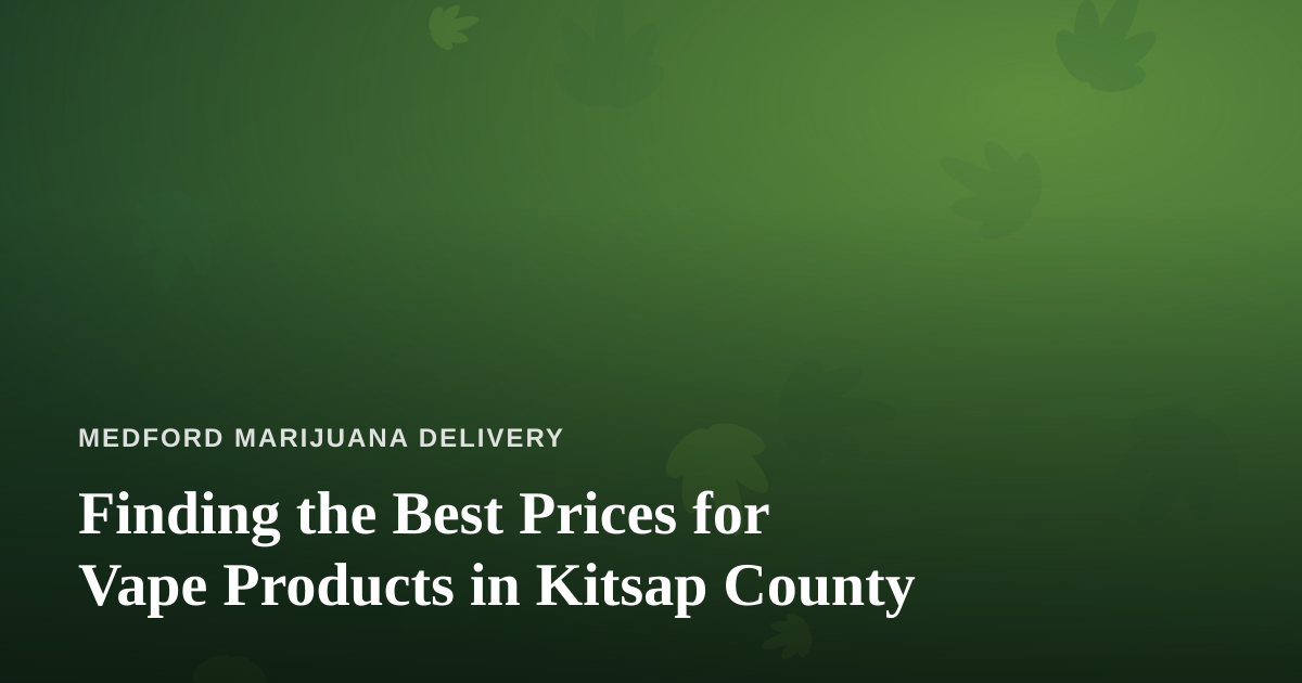 Finding the Best Prices for Vape Products in Kitsap County
