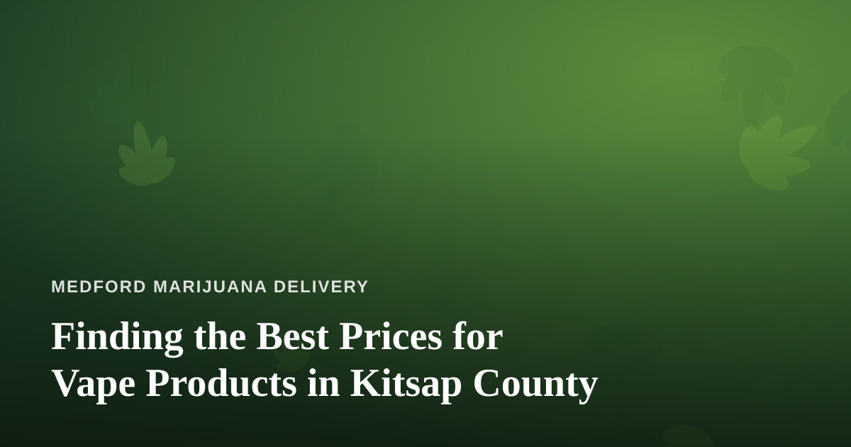 Finding the Best Prices for Vape Products in Kitsap County