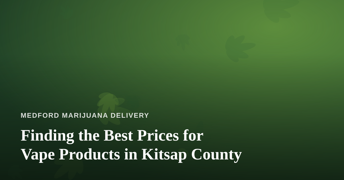 Finding the Best Prices for Vape Products in Kitsap County