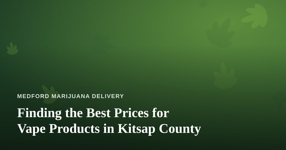 Finding the Best Prices for Vape Products in Kitsap County