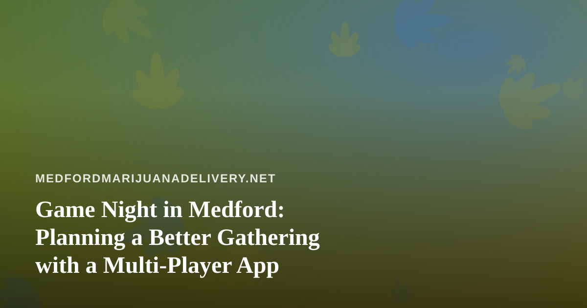 Game Night in Medford: Planning a Better Gathering with a Multi-Player App