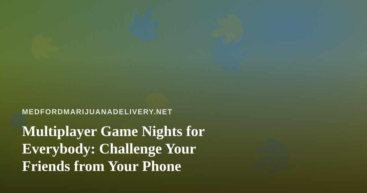 Multiplayer Game Nights for Everybody: Challenge Your Friends from Your Phone