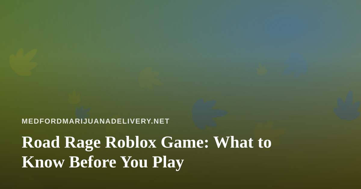 Road Rage Roblox Game: What to Know Before You Play
